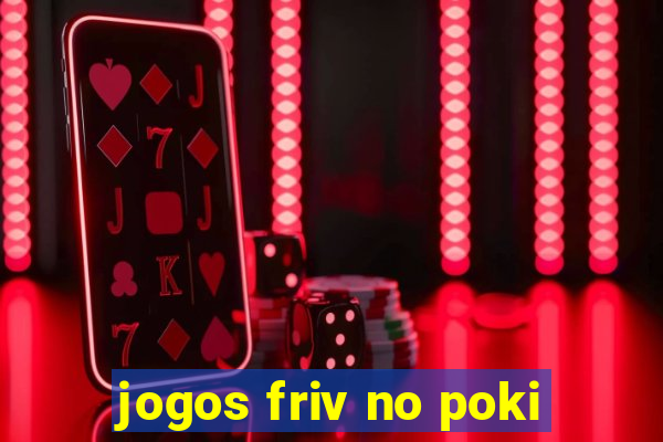 jogos friv no poki